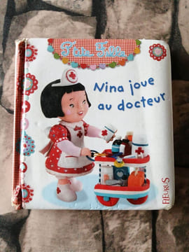 Nina joue au docteur. Beaumont Emilie Bélineau Nathalie Mekdjian Christelle Brassart René