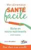 Mon alimentation sante facile : riche en micro-nutriments : 65 recettes. Juliette Benedicto
