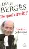 De quel droit ?: Faits-divers judiciaires. Berges Didier