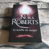 Le souffle du danger. Nora Roberts