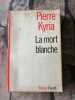 La mort blanche. Pierre Kyria