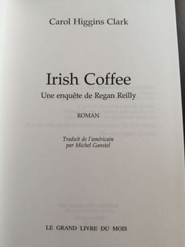 Irish Coffee : Une enquête de Regan Reilly. Carol Higgins Clark