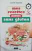 Mes recettes minute sans gluten : En moins de 10 min chrono 150 recettes sans gluten faciles et gourmandes. Carole Garnier