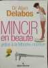 Mincir en beaute grace a la morpho-nutrition. Alain Delabos