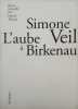 L'Aube à Birkenau. Simone Veil  David Teboul