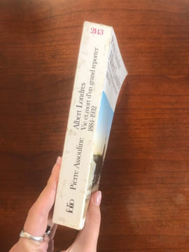 Albert Londres: Vie et mort d'un grand reporter 1884-1932. Pierre Assouline