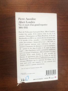 Albert Londres: Vie et mort d'un grand reporter 1884-1932. Pierre Assouline