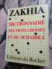 Le Zakhia: Guide des mots croisés et du scrabble instrument de connaissance et de prospection. Zakhia Frédéric