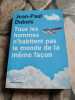 Tous les hommes n'habitent pas le monde de la même façon - Prix Goncourt 2019. Dubois Jean-paul