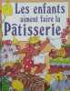 Les enfants aiment faire de la pâtisserie. Fischer Paulette