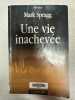 UNE VIE INACHEVEE. Spragg Mark