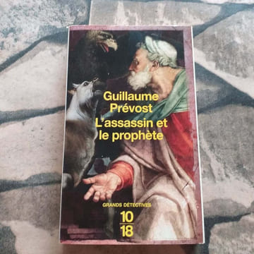 L'assassin et le prophète. Guillaume Prévost