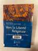 Vers la liberté religieuse : la séparation des Eglises et de l'Etat : actes du colloque de Créteil 4-5 février 2005. Boutry