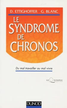 Le Syndrome De Chronos. Du Mal Travailler Au Mal Vivre. Blanc Gérard Ettighoffer Denis