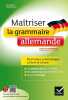Maîtriser la grammaire allemande à l'écrit et à l'oral: pour mieux communiquer à l'écrit et à l'oral - Lycée et université (B1-B2). Métrich René  ...