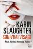 Son vrai visage. Karin Slaughter