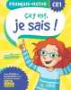 Ça y est je sais ! Français Maths CE1 - Les fondamentaux. Grandcoin-Joly Ginette  Chaix Dominique  Gandon Alain  Hong Daphné  Eho Jérôme