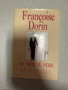 Au non du père et de la fille. Dorin Françoise
