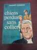 Chiens perdus sans collier. Gilbert Cesbron