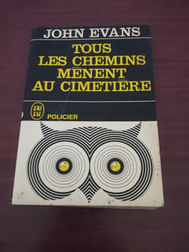 Tous les chemins menent au cimetiere. John Evans