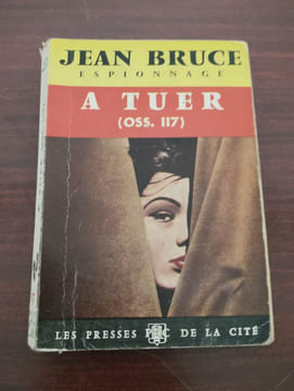 A tuer (OSS 117). Jean Bruce