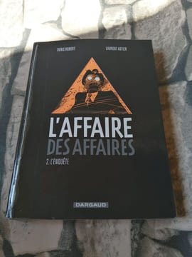 L'Affaire des affaires - Tome 2 - L'Enquête. Robert Denis Astier Laurent Saviano Roberto