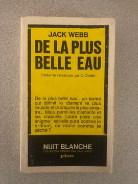 De la plus belle eau. Jack Webb