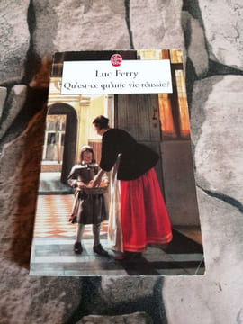 Qu'est-ce qu'une vie réussie. Ferry Luc