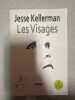 LES VISAGES tome 1. Kellerman Jesse