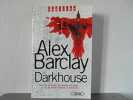 Darkhouse. Barclay Alex