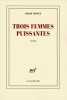 Trois femmes puissantes.Drei starke Frauen französische Ausgabe: Ausgezeichnet mit dem Prix Goncourt 2009. NDiaye Marie