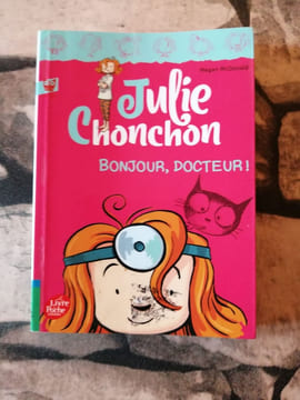 Julie Chonchon - Tome 3 - Bonjour docteur. McDonald Megan Reynolds Peter Déon Alice