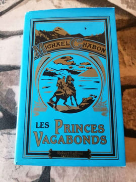 Les princes vagabonds. Chabon Michael Gianni Gary Philippe Isabelle-D