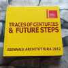 Traces of centuries & future steps : Palazzo Bembo Biennale Architettura 2012. 