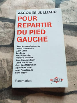 Pour repartir du pied gauche. Jacques Julliard