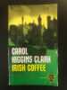 Irish Coffee : Une enquête de Regan Reilly. Higgins Clark  Carol