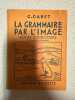 La grammaire par l'image. C. Gabet