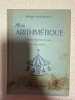 Mon arithmétique cours élémentaire 1re et 2e années classes de 10e et 9e. Ph. Paitrault