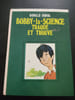 Aper&ccedil;u Bobby-la-Science traque et trouve. 