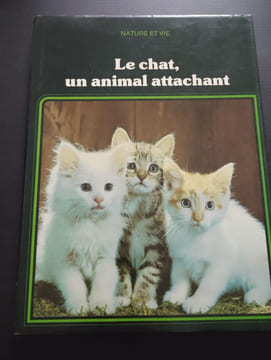 Le Chat un animal attachant (Nature et vie). BOULAND Birgitta