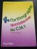 L'Orthographe Quotidienne Au Cm1. Programme 1997. Bois Gabriel  Henri Emmanuel