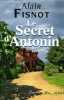 Le Secret d'Antonin. Fisnot Alain