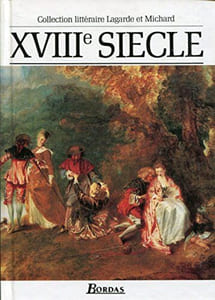 Lagarde et Michard : Littérature du XVIIIe siècle - Les Grands Auteurs français du programme - Anthologie et Histoire littéraire