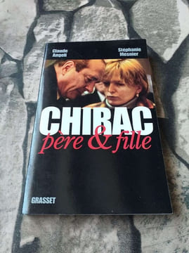Chirac père et fille. Claude Angeli Stéphanie Mesnier