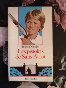 Les Pistolets De Sans-Atout: Les Pistolets De Sans-Atout. Boileau-Narcejac