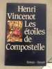 Les étoiles de Compostelle. Henri Vincenot