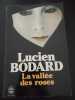 La Vallee Des Roses. Lucien Bodard