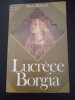 Lucrece borgia. Maria Bellonci