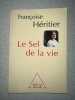 Le Sel de la vie : Lettre à un ami. Héritier  Françoise