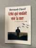 Celui qui voulait voir la mer (La grande patience.). Bernard Clavel